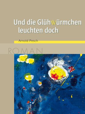 cover image of Und die Glühwürmchen leuchten doch